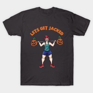 Lets Get Jacked T-Shirt